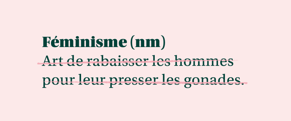 « Je suis féministe, mais bon pas extrémiste »