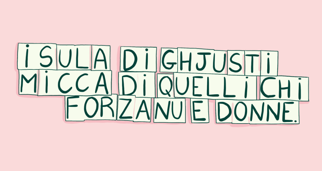 En langue corse : Île des Justes, pas de ceux qui forcent les femme